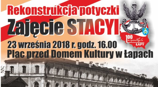 Stacyja zdobyta. Miasto Łapy wyzwolone